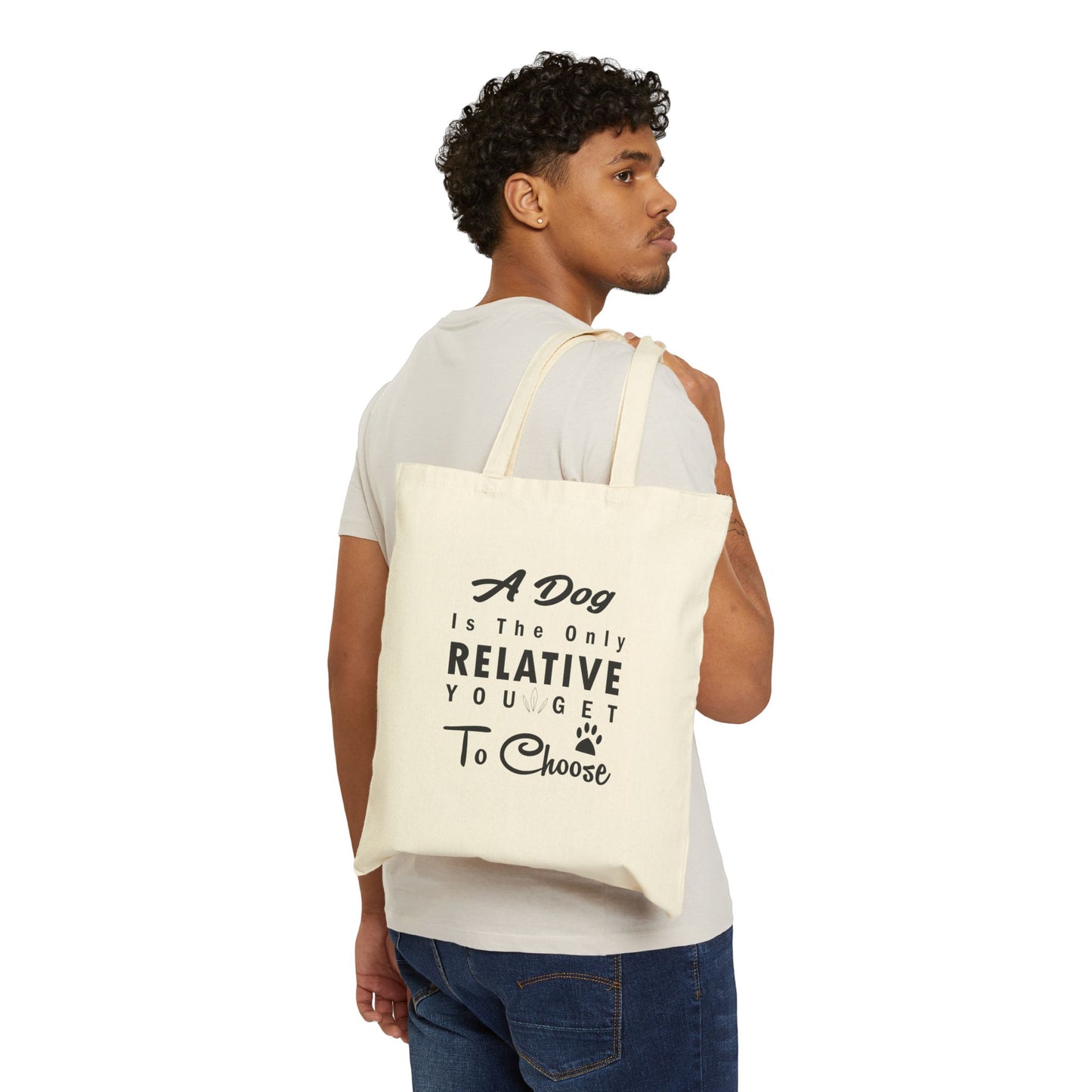 A Dog Is The Only Person You Get To Choose Cotton Canvas Tote Bag