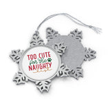 Too Cute For The Naughty List Pewter Snowflake Ornament